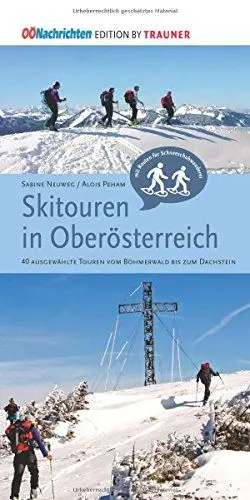 Produktbild: Skitouren in Oberösterreich. 40 ausgewählte Touren vom Böhmerwald bis zum Dachstein: 40 ausgewählte Touren vom Böhmerwald bis zum Dachstein. Mit Routen für Schneeschuhwanderer