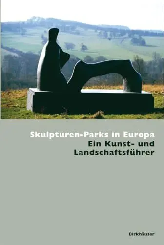 Produktbild: Skulpturen-Parks in Europa: Ein Kunst- und Landschaftsführer