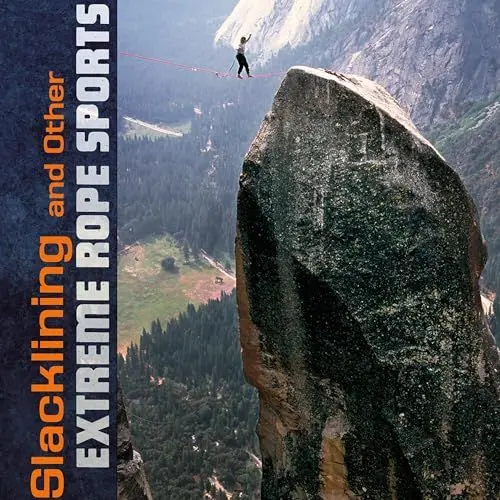 Produktbild: Slacklining and Other Extreme Rope Sports: Natural Thrills