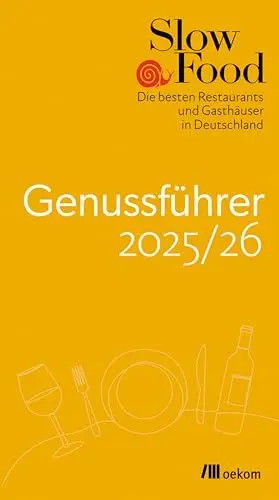 Produktbild: Slow Food Genussführer 2025/26: Die besten Restaurants und Gasthäuser in Deutschland. Der Restaurantguide für nachhaltige Gastronomie mit regionaler, biozertifizierter & traditioneller Küche.