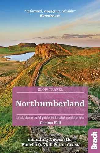 Produktbild: Northumberland (Slow Travel): including Newcastle, Hadrian's Wall and the Coast. Local, characterful guides to Britain's Special Places (Bradt Travel Guide)