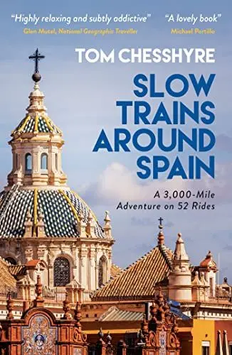 Produktbild: Slow Trains Around Spain: A 3,000-Mile Adventure on 52 Rides