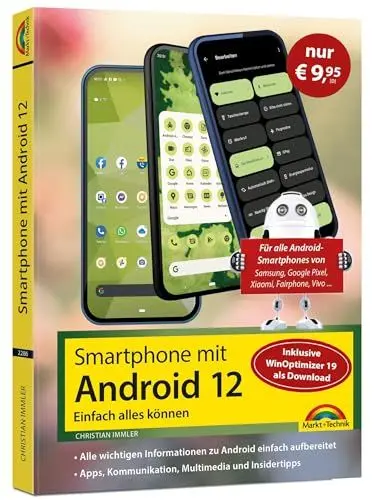 Produktbild: Smartphone mit Android 12 - Sonderausgabe inkl. WinOptimizer 19: Einfach alles können - die besten Tipps und Tricks: für alle Geräte Samsung, Xiaomi, Sony, HTC, LG u. v. m