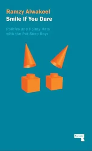 Produktbild: Smile If You Dare: Politics and Pointy Hats With The Pet Shop Boys