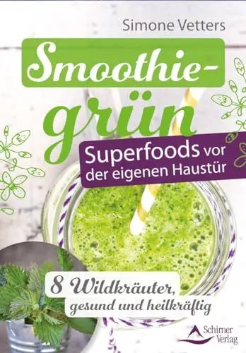 Produktbild: Smoothiegrün – Superfoods vor der eigenen Haustür: 8 Wildkräuter, gesund und heilkräftig