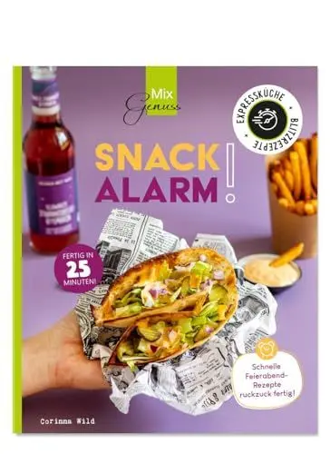 Produktbild: SNACK-ALARM!: Schnelle Feierabend-Rezepte