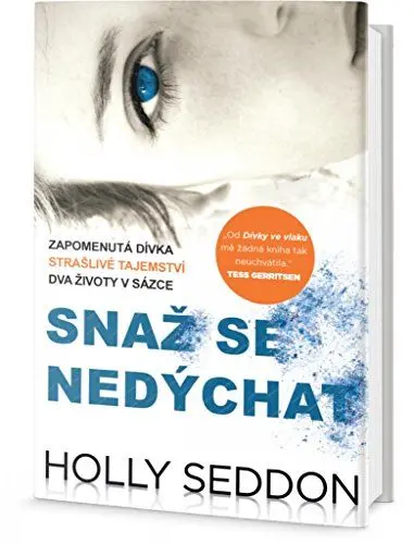 Produktbild: Snaž se nedýchat: Zapomenutá dívka, strašlivé tajemství, dva životy v sázce (2017)