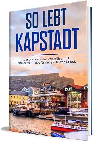 Produktbild: So lebt Kapstadt: Der etwas andere Reiseführer mit den besten Tipps für den perfekten Urlaub (Kapstadt lieben lernen, Band 1)