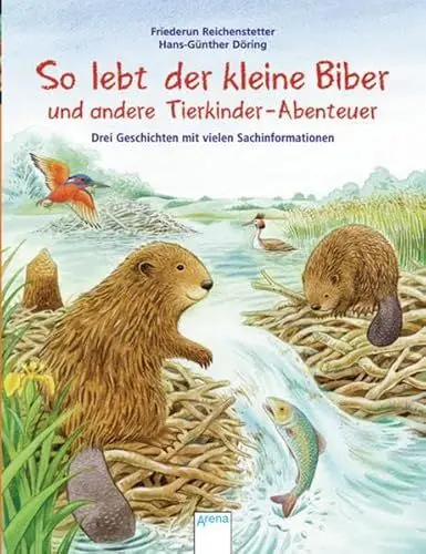 Produktbild: So lebt der kleine Biber und andere Tierkinder-Abenteuer: Drei Geschichten mit vielen Sachinformationen