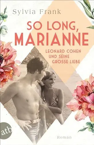 Produktbild: So long, Marianne – Leonard Cohen und seine große Liebe: Roman (Berühmte Paare – große Geschichten, Band 4)