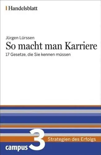 Produktbild: So macht man Karriere - Handelsblatt: 17 Gesetze, die Sie kennen müssen (Handelsblatt - Strategien des Erfolgs)