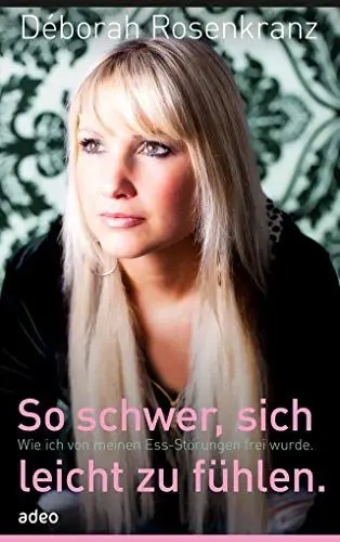 Produktbild: So schwer, sich leicht zu fühlen: Wie ich von meinen Ess-Störungen frei wurde