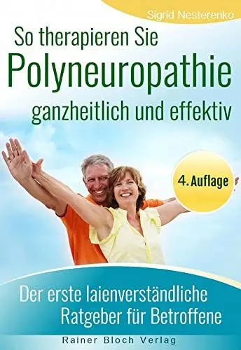 Produktbild: So therapieren Sie Polyneuropathie – ganzheitlich und effektiv: Der erste laienverständliche Ratgeber für Betroffene