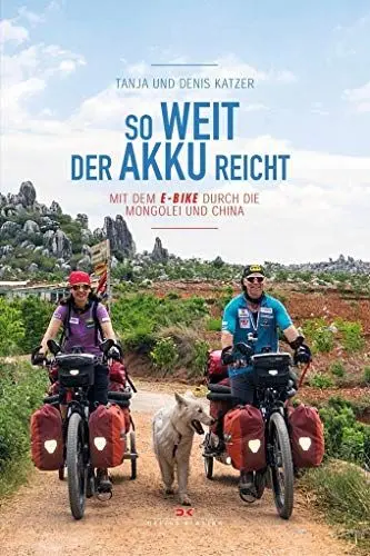 Produktbild: So weit der Akku reicht: Mit dem E-Bike durch die Mongolei und China
