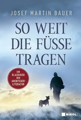 Produktbild: So weit die Füße tragen: Ein Klassiker der Abenteuerliteratur