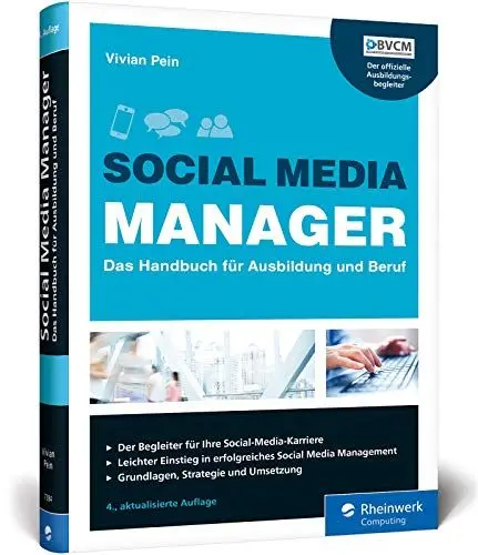 Produktbild: Social Media Manager: Das Handbuch für Ausbildung und Beruf. Der offizielle Ausbildungsbegleiter des BVCM. Der Bestseller in 4. Auflage