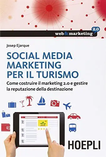 Produktbild: Social Media Marketing per il turismo. Come costruire il marketing 2.0 e gestire la reputazione della destinazione (Web & marketing 2.0)