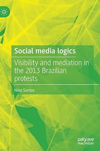 Produktbild: Social media logics: Visibility and mediation in the 2013 Brazilian protests