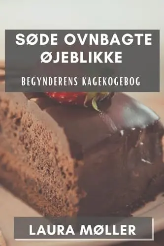 Produktbild: Søde Ovnbagte Øjeblikke: Begynderens Kagekogebog