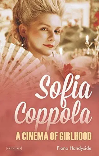 Produktbild: Sofia Coppola: A Cinema of Girlhood (International Library of the Moving Image)