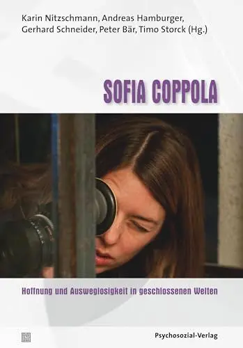 Produktbild: Sofia Coppola: Hoffnung und Ausweglosigkeit in geschlossenen Welten. (Im Dialog: Psychoanalyse und Filmtheorie)