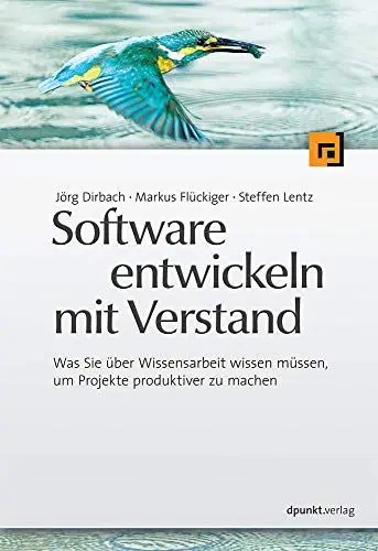 Produktbild: Software entwickeln mit Verstand: Was Sie über Wissensarbeit wissen müssen, um Projekte produktiver zu machen
