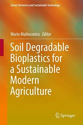 Produktbild: Soil Degradable Bioplastics for a Sustainable Modern Agriculture (Green Chemistry and Sustainable Technology)