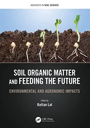 Produktbild: Soil Organic Matter and Feeding the Future: Environmental and Agronomic Impacts (Advances in Soil Science)