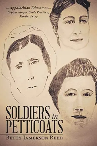 Produktbild: Soldiers in Petticoats: Appalachian Educators Sophia Sawyer, Emily Prudden, Martha Berry