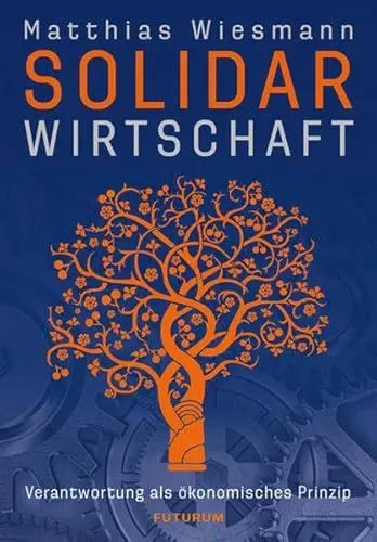 Produktbild: Solidarwirtschaft: Verantwortung als ökonomisches Prinzip