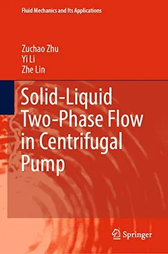Produktbild: Solid-Liquid Two-Phase Flow in Centrifugal Pump (Fluid Mechanics and Its Applications, 136, Band 136)