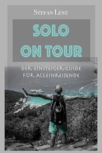 Produktbild: SOLO ON TOUR: Der Einsteiger-Guide für Alleinreisende