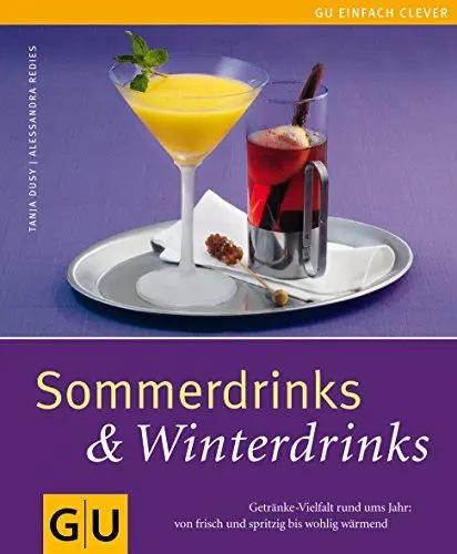 Produktbild: Sommerdrinks & Winterdrinks: Getränke-Vielfalt rund ums Jahr: von frisch und spritzig bis wohlig wärmend