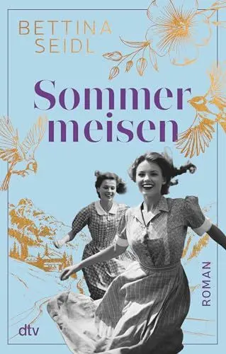 Produktbild: Sommermeisen: Roman | Zwischen Dirndl und Petticoat: In den Bergen findet eine junge Frau die große Liebe und ihren Platz im Leben.