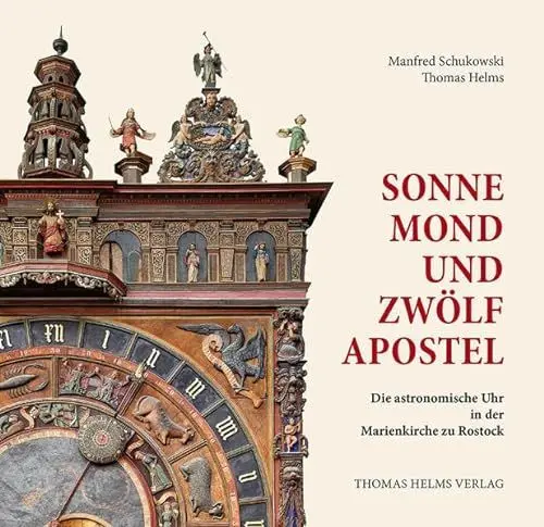 Produktbild: Sonne, Mond und zwölf Apostel: Die Astronomische Uhr in der Marienkirche zu Rostock