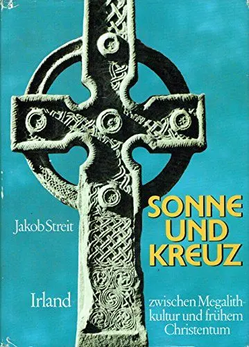 Produktbild: Sonne und Kreuz: Irland zwischen Megalithkultur und frühem Christentum