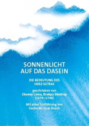 Produktbild: Sonnenlicht auf das Dasein: Die Bedeutung des Herz-Sutras (Diamantschneider Klassiker)