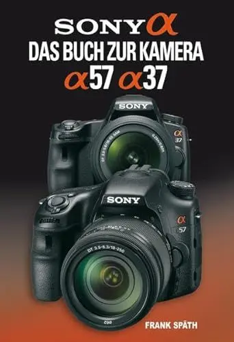 Produktbild: Sony Alpha 57/Alpha 37: Das Buch zur Kamera