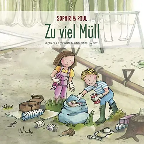 Produktbild: Sophia & Paul - Zu viel Müll: Sachwissen für Kinder: ein Bilderbuch ab 4 Jahre über Mülltrennung, Recycling und Müllreduzierung. Mit Praxistipps zum Loslegen. Für Eltern & Erzieher