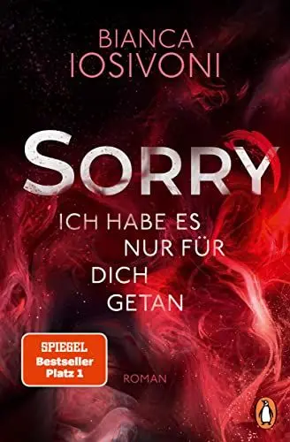 Produktbild: SORRY. Ich habe es nur für dich getan: Roman - Der SPIEGEL Nr. 1 Bestseller Nominiert für den ersten deutschen TikTok Book Award