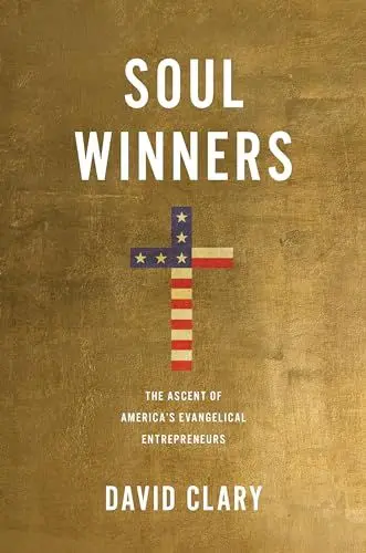 Produktbild: Soul Winners: The Ascent of America's Evangelical Entrepreneurs