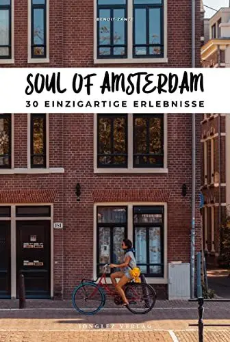 Produktbild: Soul of Amsterdam: 30 einzigartige Erlebnisse (Soul of: 30 einzigartige Erlebnisse)