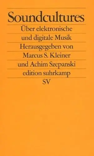 Produktbild: Soundcultures: Über elektronische und digitale Musik (edition suhrkamp)