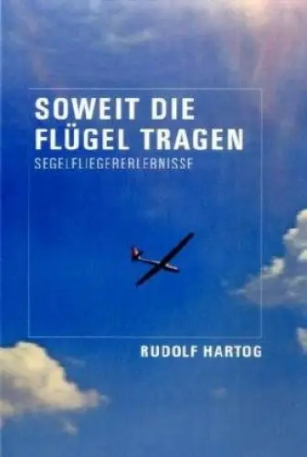 Produktbild: Soweit die Flügel tragen: Segelfliegererlebnisse