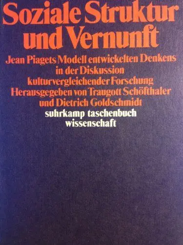 Produktbild: Soziale Struktur und Vernunft: Jean Piagets Modell entwickelten Denkens in der Diskussion kulturvergleichender Forschung Herausgegeben von Traugott ... (suhrkamp taschenbuch wissenschaft)