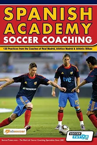 Produktbild: Spanish Academy Soccer Coaching - 120 Practices from the Coaches of Real Madrid, Atletico Madrid & Athletic Bilbao