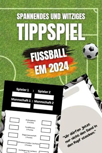 Produktbild: Spannendes und witziges Tippspiel - Fußball EM 2024: 51 aufregende Tippscheine zur Fußball Europameisterschaft 2024 in Deutschland mit den lustigsten Zitaten von Fußballspielern und Trainern