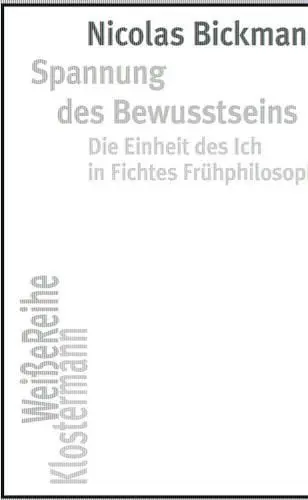 Produktbild: Spannung des Bewusstseins: Die Einheit des Ich in Fichtes Frühphilosophie (Klostermann Weiße Reihe: Ab Band 5 herausgegeben von Gerald Hartung und Alexander Schnell)