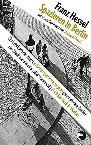 Produktbild: Spazieren in Berlin: Ein Lehrbuch der Kunst in Berlin spazieren zu gehn ganz nah dem Zauber der Stadt von dem sie selbst kaum weiß