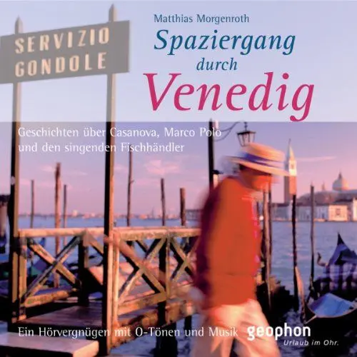 Produktbild: Spaziergang durch Venedig: Geschichten über Casanova, Marco Polo und den singenden Fischhändler: Geschichten über Casanova, Marco Polo und den ... mit O-Tönen und Musik (Spaziergänge)